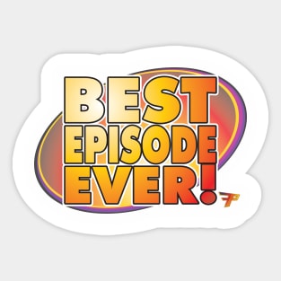 Best Episode Ever! Sticker